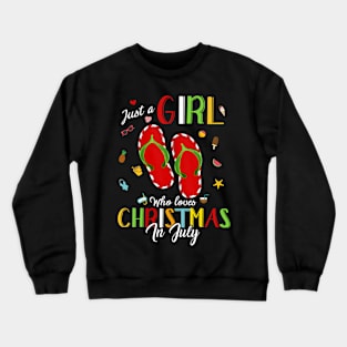 Just A Girl Who Loves Christmas In July Shirt Summer Gift Crewneck Sweatshirt